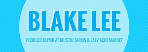 Former Sprouts Buyer Blake Lee Joins Bristol Farms