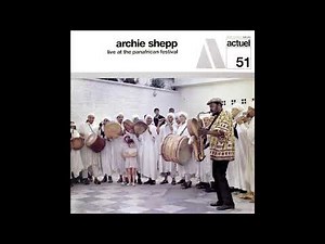 Archie Shepp – Live At The Panafrican Festival [Full Album]