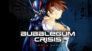 Watch Bubblegum Crisis: Tokyo 2040