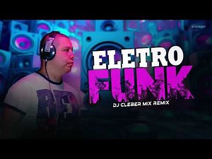 SET-MIX | MEGA ELETRO-FUNK #12 | PANCADÃO ELETROFUNK | By. DJ CLEBER MIX [ REMIX ]