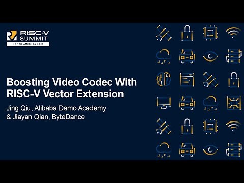 Boosting Video Codec With RISC-V Vector Extension - Jing Qiu & Jiayan Qian