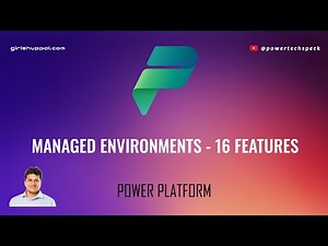 Managed Environments - 16 Features in 16 minutes (Oct 2023)