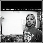 Jon Foreman - Fall Winter Spring Summer