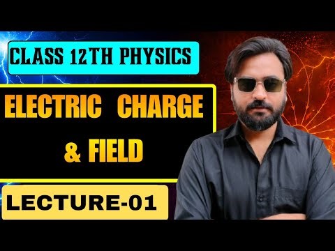 Class 12th physics chapter 1| Electric charge and field | boards + NEET/ JEE |