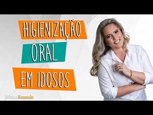 Aprenda Sobre Higienização Oral em Idosos e Faça Diferença Como Cuidadora de Idosos