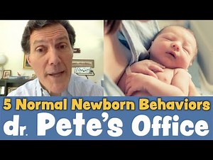 5 Normal Newborn Behaviors | Dr. Pete Richel