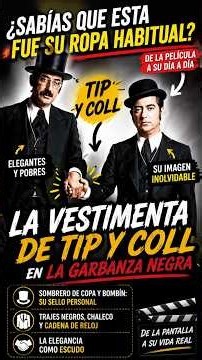 ¿De dónde salió el look de Tip y Coll? La respuesta está en «La garbanza negra»