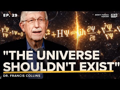 Dr. Francis Collins: Why There Is Something Instead of Nothing