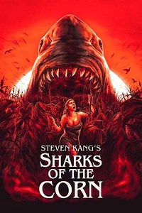 Sharks of the Corn (2021) - Movie
