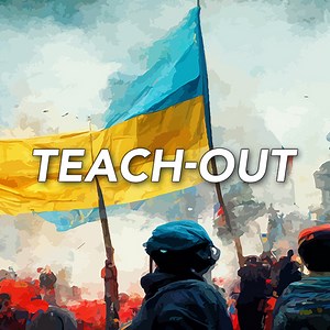 Russia-Ukraine War: One Year Later Teach-Out
