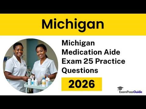 Michigan Medication Aide Exam 2026 | 25 Practice Questions [NEW]