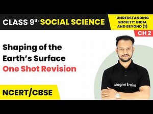 Shaping of the Earth’s Surface - One Shot Revision | Class 9th Social Science (Part 1) | Ch 2 | CBSE