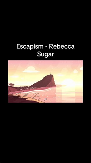 Escapism — Rebecca Sugar: Steven Universe Theme Explained