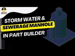 How to Create Storm Water & Sewerage Manhole in Part Builder