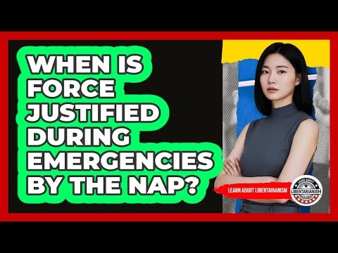 When Is Force Justified During Emergencies By The NAP?