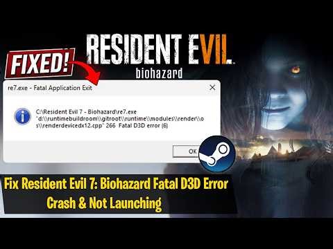 Fix Resident Evil 7: Biohazard Fatal D3D Error | Crash & Not Launching