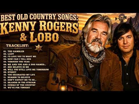 The Best Of Kenny Rogers and Lobo🌾Greatest Hits Oldies Classic Country Songs 🌵Country Duets Songs