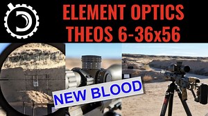 Element Theos 6-36x56 First Look