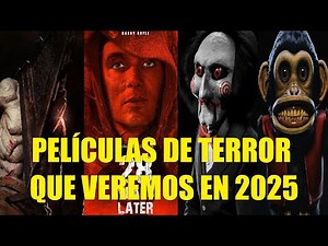 PELÍCULAS DE TERROR QUE VEREMOS EN 2025