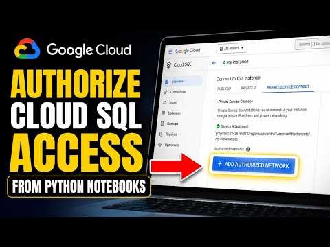 How to authorize Cloud SQL access from Python notebooks securely - Easy Tutorial