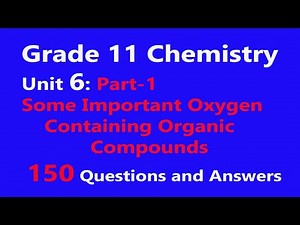 Grade 11 Chemistry Unit 6 part 1 Some Important Oxygen Containing Organic Compounds |QA