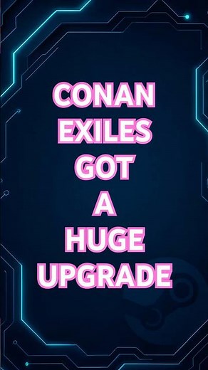 Conan Exiles Just Got a Massive Free Upgrade