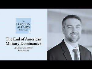 Paul Scharre: The End of American Military Dominance? | Foreign Affairs Interview