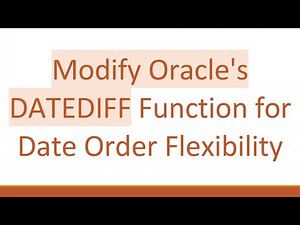 Modify Oracle's DATEDIFF Function for Date Order Flexibility