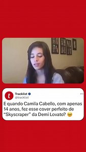 PRINCESA! E quando Camila Cabello, com apenas 14 anos, fez esse cover perfeito de “Skyscraper” da Demi Lovato? 🥹 #camilacabello #demilovato #cover #skyscraper | Tracklist