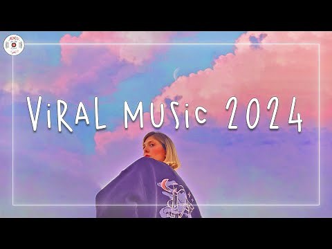 Viral music 2024 🌈 Tiktok songs 2024 ~ Best tiktok music 2024