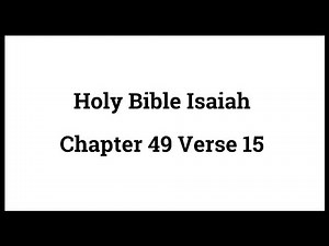 Holy Bible Isaiah 49:15