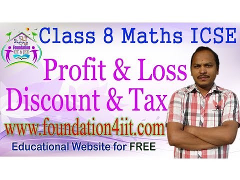 Class 8 Maths ICSE || Profit & Loss , discount & tax || Complete Lesson