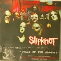Slipknot – Pulse of the Maggots