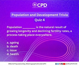 POPULATION AND DEVELOPMENT TRIVIA QUESTION #4 Population __________ is the natural result of growing longevity and declining fertility rates, a process taking place everywhere. Comment the right answer below for the chance to win Php200 load. #WPD2023 #cpd #PamilyangPlanadoProtektado | Commission on Population and Development