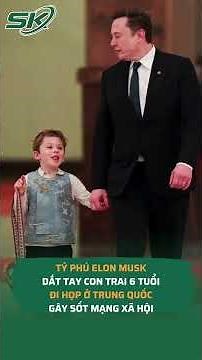 Billionaire Elon Musk's moment of holding his 6-year-old son's hand at a meeting in China goes vi...