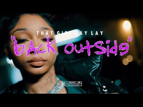 That Girl Lay Lay - Back Outside Freestyle