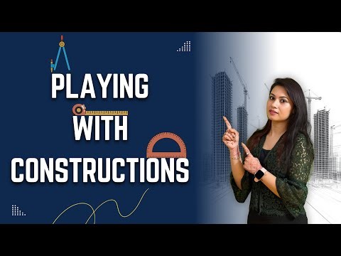Class 6 Maths Chapter 8 | Playing with Constructions | NCERT Complete Chapter | Ganita Prakash