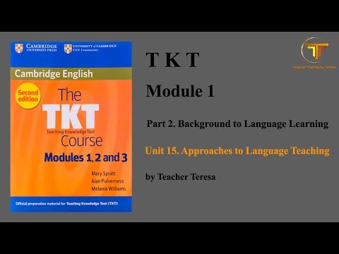 TKT, Module 1, Unit 15: Approaches to Language Teaching (Complete Lesson )