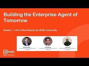 Session 1 - Agentic Automation Building the Enterprise Agent of Tomorrow