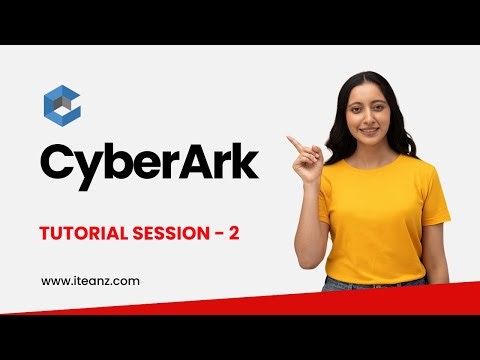 CyberArk Tutorial | CyberArk Tutorial for Beginners | CyberArk Training - Session 2 | Iteanz