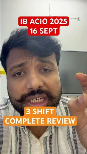 IB ACIO 2025 | 16 Sept Shift 3 | Complete Exam Review & Analysis