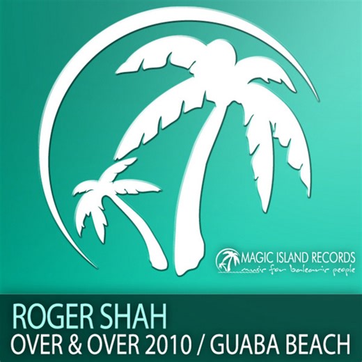 Roger Shah - Over & Over 2010 / Guaba Beach