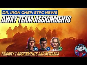 STFC News with Dr. Iron Chef – Away Team Assignments: Priority 1 Missions & Rewards! 🖖