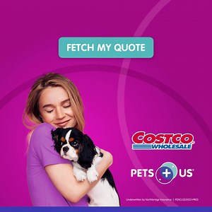 Costco members receive preferred pricing and a complimentary first month of pet insurance. Get a quote. | Pets Plus Us