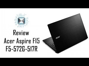 Review Acer Aspire F15 (F5-572G-517R)