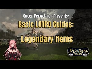Queen's Guide to LOTRO Legendary Items