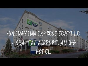 Holiday Inn Express Seattle - Sea-Tac Airport, an IHG Hotel Review - SeaTac , United States of Ameri