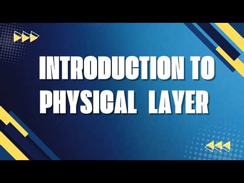 Introduction to the Physical Layer