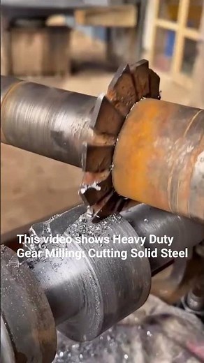 Heavy Duty Gear Milling: Cutting Solid Steel.