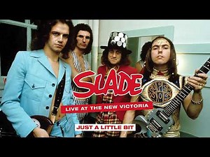 Slade - Live At The New Victoria - Just a Little Bit